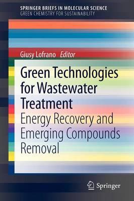 Green Technologies for Wastewater Treatment: Energy Recovery and Emerging Compounds Removal