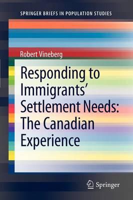 Responding to Immigrants' Settlement Needs: The Canadian Experience