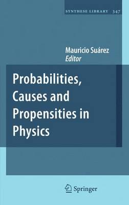 Probabilities, Causes and Propensities in Physics