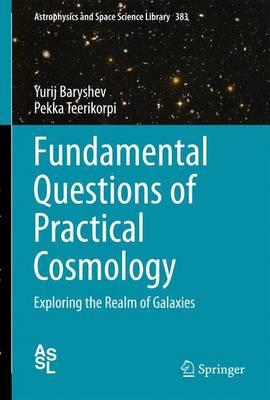 Fundamental Questions of Practical Cosmology: Exploring the Realm of Galaxies