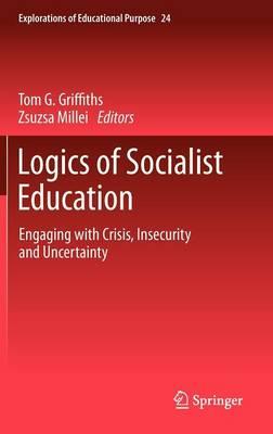 Logics of Socialist Education: Engaging with Crisis, Insecurity and Uncertainty