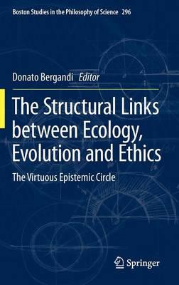 The Structural Links between Ecology, Evolution and Ethics: The Virtuous Epistemic Circle