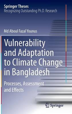 Vulnerability and Adaptation to Climate Change in Bangladesh: Processes, Assessment and Effects