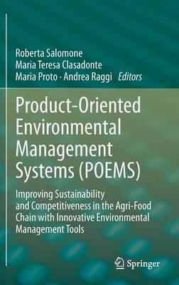 Product-Oriented Environmental Management Systems (POEMS): Improving Sustainability and Competitiveness in the Agri-Food Chain with Innovative Environmental Management Tools