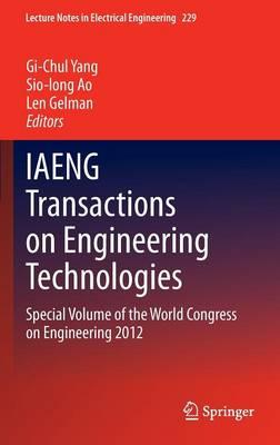 IAENG Transactions on Engineering Technologies: Special Volume of the World Congress on Engineering 2012