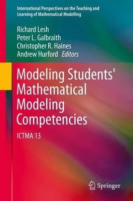 Modeling Students' Mathematical Modeling Competencies: ICTMA 13