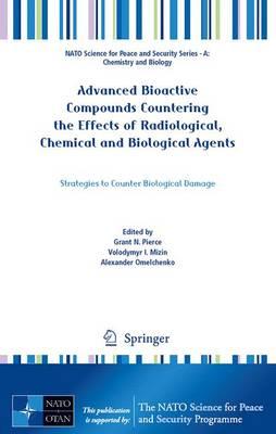 Advanced Bioactive Compounds Countering the Effects of Radiological, Chemical and Biological Agents: Strategies to Counter Biological Damage
