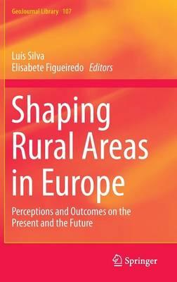 Shaping Rural Areas in Europe: Perceptions and Outcomes on the Present and the Future
