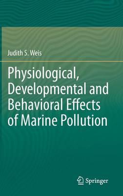 Physiological, Developmental and Behavioral Effects of Marine Pollution