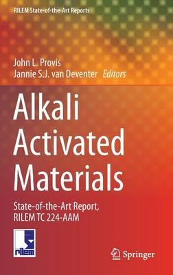 Alkali Activated Materials: State-of-the-Art Report, RILEM TC 224-AAM
