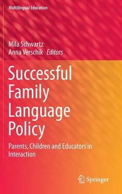 Successful Family Language Policy: Parents, Children and Educators in Interaction