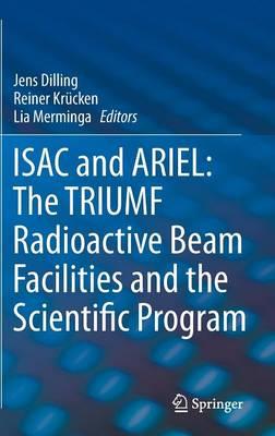 ISAC and ARIEL: The TRIUMF Radioactive Beam Facilities and the Scientific Program: A Laboratory Portrait of ISAC