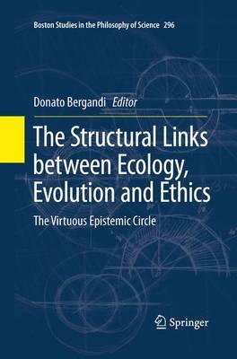 The Structural Links between Ecology, Evolution and Ethics: The Virtuous Epistemic Circle