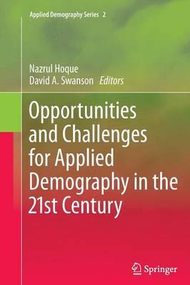 Opportunities and Challenges for Applied Demography in the 21st Century