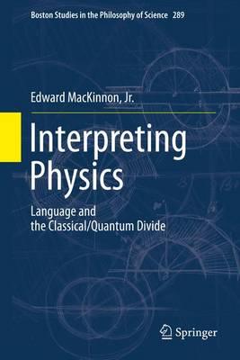 Interpreting Physics: Language and the Classical/Quantum Divide