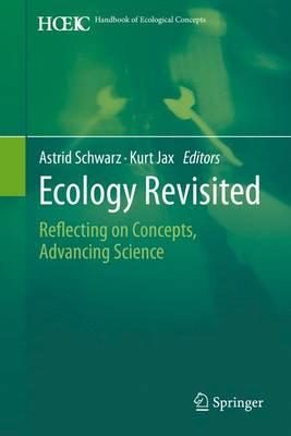 Ecology Revisited: Reflecting on Concepts, Advancing Science