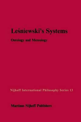 Leśniewski’s Systems: Ontology and Mereology