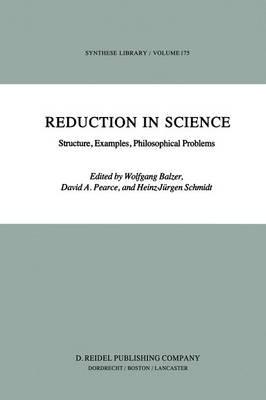 Reduction in Science: Structure, Examples, Philosophical Problems