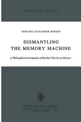 Dismantling the Memory Machine: A Philosophical Investigation of Machine Theories of Memory