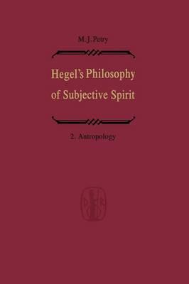 Hegel’s Philosophy of Subjective Spirit / Hegels Philosophie des Subjektiven Geistes: Volume 2 Anthropology / Band 2 Anthropologie