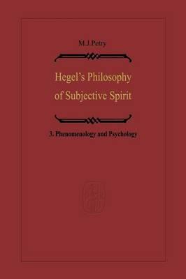 Hegel’s Philosophy of Subjective Spirit: Volume 3 Phenomenology and Psychology