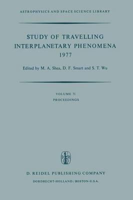 Study of Travelling Interplanetary Phenomena 1977: Proceedings of the L. D. de Feiter Memorial Symposium Held in Tel Aviv, Israel, June 7–10, 1977