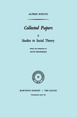 Collected Papers II: Studies in Social Theory
