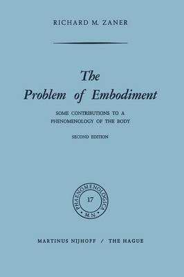 The Problem of Embodiment: Some Contributions to a Phenomenology of the Body