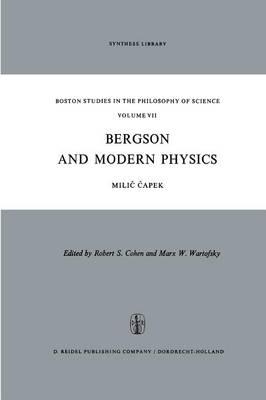 Bergson and Modern Physics: A Reinterpretation and Re-evaluation