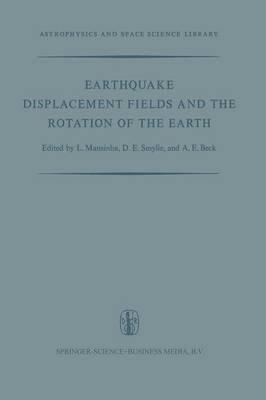 Earthquake Displacement Fields and the Rotation of the Earth: A NATO Advanced Study Institute