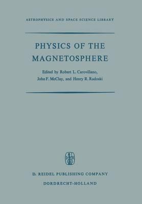Physics of the Magnetosphere: Based upon the Proceedings of the Conference Held at Boston College June 19–28, 1967