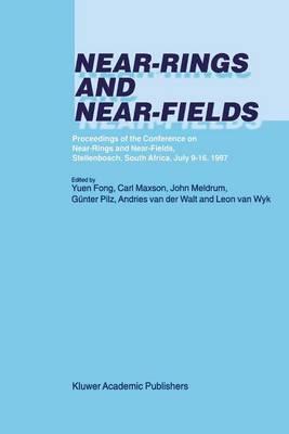Near-Rings and Near-Fields: Proceedings of the Conference on Near-Rings and Near-Fields, Stellenbosch, South Africa, July 9–16, 1997