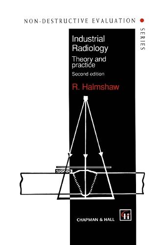 Industrial Radiology: Theory and practice