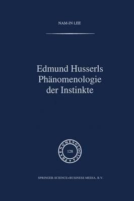 Edmund Husserls Phänomenologie der Instinkte