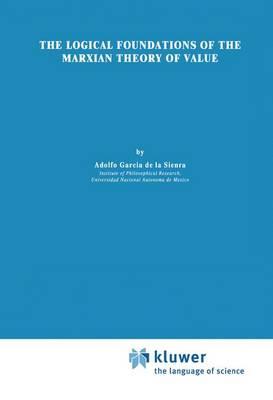 The Logical Foundations of the Marxian Theory of Value