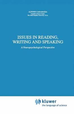 Issues in Reading, Writing and Speaking: A Neuropsychological Perspective