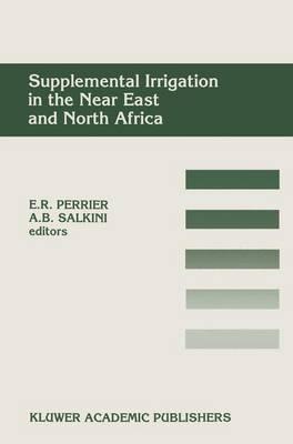 Supplemental Irrigation in the Near East and North Africa: Proceedings of a Workshop on Regional Consultation on Supplemental Irrigation. ICARDA and FAO, Rabat, Morocco, 7–9 December, 1987