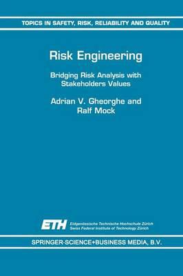 Risk Engineering: Bridging Risk Analysis with Stakeholders Values