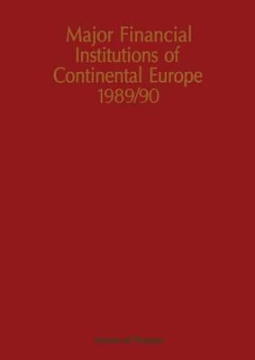 Major Financial Institutions of Continental Europe 1989/90
