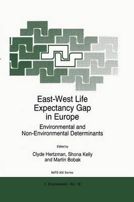 East-West Life Expectancy Gap in Europe: Environmental and Non-Environmental Determinants