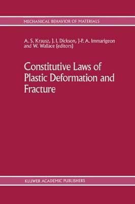 Constitutive Laws of Plastic Deformation and Fracture: 19th Canadian Fracture Conference, Ottawa, Ontario, 29–31 May 1989