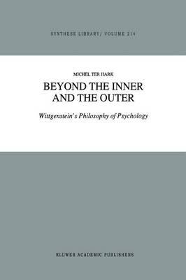 Beyond the Inner and the Outer: Wittgenstein’s Philosophy of Psychology
