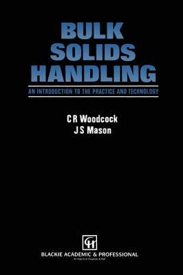 Bulk Solids Handling: An Introduction to the Practice and Technology