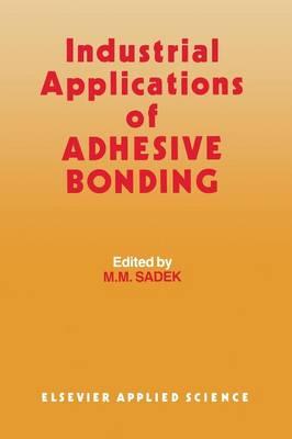 Industrial Applications of Adhesive Bonding