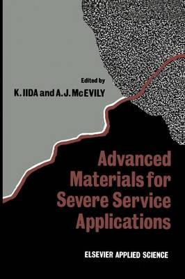 Advanced Materials for Severe Service Applications