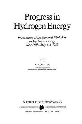 Progress in Hydrogen Energy: Proceedings of the National Workshop on Hydrogen Energy, New Delhi, July 4–6, 1985