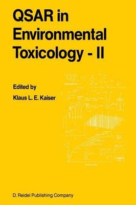 QSAR in Environmental Toxicology - II: Proceedings of the 2nd International Workshop on QSAR in Environmental Toxicology, held at McMaster University, Hamilton, Ontario, Canada, June 9–13, 1986