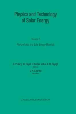 Physics and Technology of Solar Energy: Volume 2: Photovoltaic and Solar Energy Materials Proceedings of the International Workshop on Physics of Solar Energy, New Delhi, India, November 24 – December 6, 1986