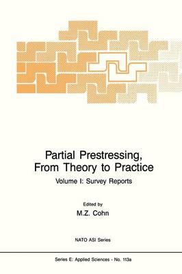 Partial Prestressing, From Theory to Practice: Volume I. Survey Reports