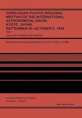 Third Asian-Pacific Regional Meeting of the International Astronomical Union: September 30–October 5 1984, Kyoto, Japan Part 1